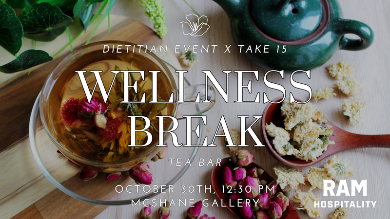Dietitian Take 15 Wellness Break Tea Bar @ LC